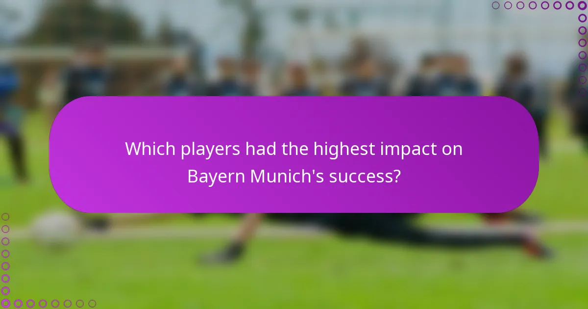 Which players had the highest impact on Bayern Munich's success?